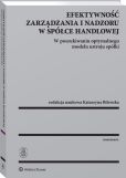 Efektywność zarządzania i nadzoru w spółce handlowej. W poszukiwaniu optymalnego modelu ustroju spółki