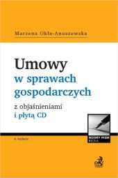 Umowy w sprawach gospodarczych z objaśnieniami i płytą CD Umowy w sprawach gospodarczych z objaśnieniami i płytą CD