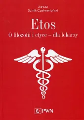 Etos O filozofii i etyce dla lekarzy.