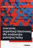 Znaczenie organizacji klastrowej dla środowiska potrójnej helisy Znaczenie organizacji klastrowej dla środowiska potrójnej helisy