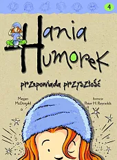 Hania Humorek przepowiada przyszłośćMegan McDonald Hania Humorek przepowiada przyszłośćMegan McDonald