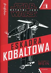 Star Wars Ostatni Jedi Eskadra KobaltowaElizabeth Wein