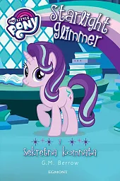 My Little Pony Starlight Glimmer i,M.G. Berrow