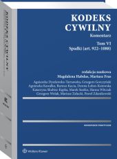 Kodeks cywilny. Komentarz. Tom VI. Spadki (art. 922–1088) Kodeks cywilny. Komentarz. Tom VI. Spadki (art. 922–1088)