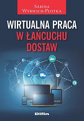 Wirtualna praca w łańcuchu dostawSabina Wyrwich-Płotka Wirtualna praca w łańcuchu dostawSabina Wyrwich-Płotka