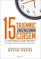 15 tajemnic zarządzania czasemKevin Kruse