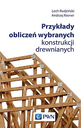 Przykłady obliczeń wybranych konstrukcji drewnianychAndrzej Kroner