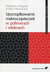 Uporządkowanie makrocząsteczek w polimerach i włóknach