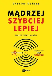 Mądrzej, szybciej, lepiejCharles Duhigg