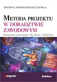 Metoda projektu w doradztwie zawodowym Metoda projektu w doradztwie zawodowym