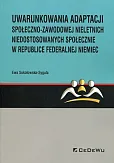 Uwarunkowania adaptacji społeczno-zawodowej nieletnich niedostosowanych społecznie w Republice Federalnej Niemiec Uwarunkowania adaptacji społeczno-zawodowej nieletnich niedostosowanych społecznie w Republice Federalnej Niemiec