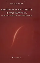 Behawioralne aspekty inwestowaniaPiotr Zielonka Behawioralne aspekty inwestowaniaPiotr Zielonka