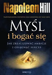 Myśl i bogać się.Napoleon Hill
