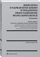 Roszczenia o naprawienie szkody wyrządzonej przez naruszenie prawa konkurencji. Komentarz