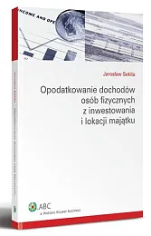 Opodatkowanie dochodów osób fizycznych z inwestowania,Jarosław Sekita