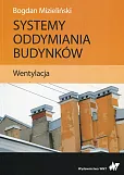 Systemy oddymiania budynków Wentylacja Systemy oddymiania budynków Wentylacja