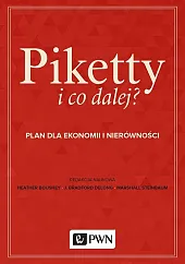 Piketty i co dalej? Plan do ekonomii i nierówności Piketty i co dalej? Plan do ekonomii i nierówności