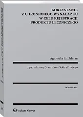 Korzystanie z chronionego wynalazku w celu rejestracji produktu leczniczego Korzystanie z chronionego wynalazku w celu rejestracji produktu leczniczego