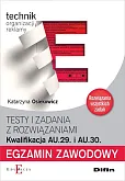 Egzamin zawodowy Technik organizacji reklamy AU.29 i AU.30 Testy i zadania z rozwiązaniami Egzamin zawodowy Technik organizacji reklamy AU.29 i AU.30 Testy i zadania z rozwiązaniami