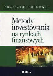 Metody inwestowania na rynkach finansowychKrzysztof Borowski Metody inwestowania na rynkach finansowychKrzysztof Borowski