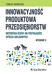 Innowacyjność produktowa przedsiębiorstw. Metodyka oceny na,Tomasz Nawrocki