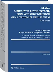Ustawa o biegłych rewidentach, firmach audytorskich oraz nadzorze publicznym. Komentarz