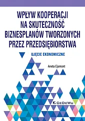 Wpływ kooperacji na skuteczność biznesplanów tworzonych,Aneta Ejsmont