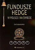 Fundusze hedge w Polsce i na świecie Fundusze hedge w Polsce i na świecie