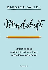 Mindshift. Zmień sposób myślenia i odkryj,Barbara Oakley