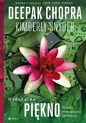 Naturalne piękno Ścieżka wewnętrznej przemianyChopra Deepak