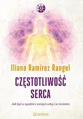 Częstotliwość serca Jak żyć w zgodzie,Rangel Iliana Ramírez