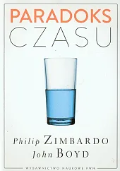 Paradoks czasuPhilip Zimbardo Paradoks czasuPhilip Zimbardo