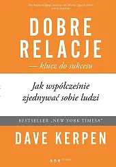 Dobre relacje - klucz do sukcesu. Jak współcześnie zjednywać sobie ludzi