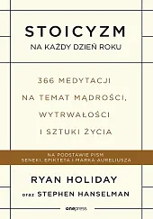 Stoicyzm na każdy dzień roku 366,Ryan Holiday Stoicyzm na każdy dzień roku 366,Ryan Holiday