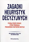 Zagadki heurystyk decyzyjnych Zagadki heurystyk decyzyjnych