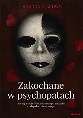  Zakochane w psychopatach. Jak się uwolnić,L Brown Sandra