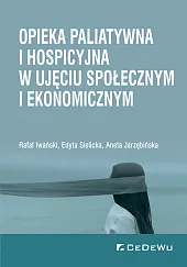 Opieka paliatywna i hospicyjna w ujęciu,Rafał Iwański