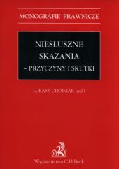 Niesłuszne skazania Przyczynki i skutki Niesłuszne skazania Przyczynki i skutki