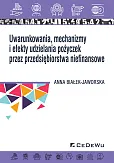 Uwarunkowania, mechanizmy i efekty udzielania pożyczek przez przedsiębiorstwa niefinansowe Uwarunkowania, mechanizmy i efekty udzielania pożyczek przez przedsiębiorstwa niefinansowe