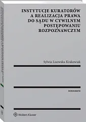 Instytucje kuratorów a realizacja prawa do,Sylwia Lisowska-Krakowiak Instytucje kuratorów a realizacja prawa do,Sylwia Lisowska-Krakowiak