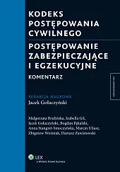 Kodeks postępowania cywilnego. Postępowanie zabezpieczające i egzekucyjne. Komentarz 