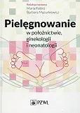 Pielęgnowanie w położnictwie ginekologii i neonatologii Pielęgnowanie w położnictwie ginekologii i neonatologii