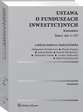 Ustawa o funduszach inwestycyjnych. Komentarz. Tom,Andrzej Kidyba Ustawa o funduszach inwestycyjnych. Komentarz. Tom,Andrzej Kidyba