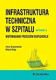 Infrastruktura techniczna w szpitalu. Wspomaganie procesów eksploatacji Infrastruktura techniczna w szpitalu. Wspomaganie procesów eksploatacji