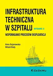 Infrastruktura techniczna w szpitalu. Wspomaganie procesów,Anna Bujanowska