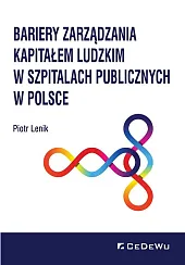 Bariery zarządzania kapitałem ludzkim w szpitalach,Piotr Lenik Bariery zarządzania kapitałem ludzkim w szpitalach,Piotr Lenik
