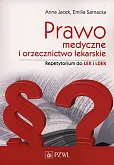 Prawo medyczne i orzecznictwo lekarskie. Repetytorium Prawo medyczne i orzecznictwo lekarskie. Repetytorium