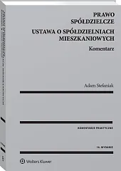 Prawo spółdzielcze. Ustawa o spółdzielniach mieszkaniowych. Komentarz Prawo spółdzielcze. Ustawa o spółdzielniach mieszkaniowych. Komentarz