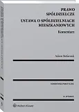 Prawo spółdzielcze. Ustawa o spółdzielniach mieszkaniowych. Komentarz Prawo spółdzielcze. Ustawa o spółdzielniach mieszkaniowych. Komentarz