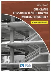 Obliczanie konstrukcji żelbetowych według Eurokodu 2 Obliczanie konstrukcji żelbetowych według Eurokodu 2